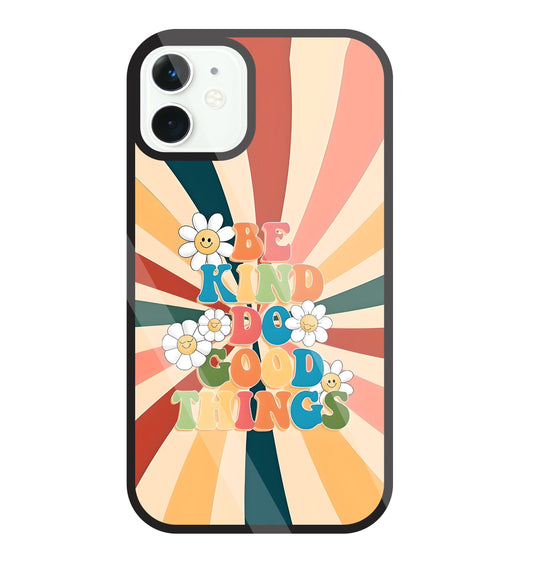 Be Kinds Do Good Things Glass Case For Apple iPhone 11
