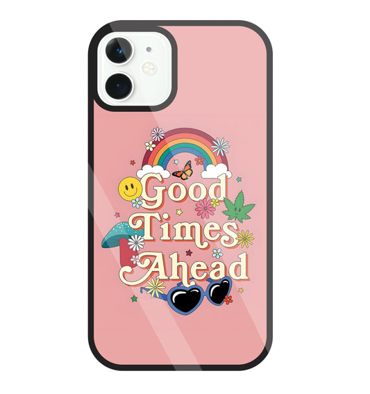 Good Times Ahead Glass Case For Apple iPhone 11