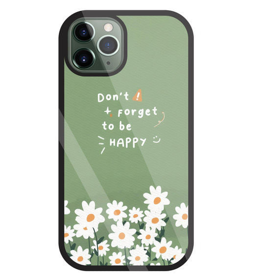 Don't Forget To Be  Happy Glass Case For Apple iPhone 11 Pro