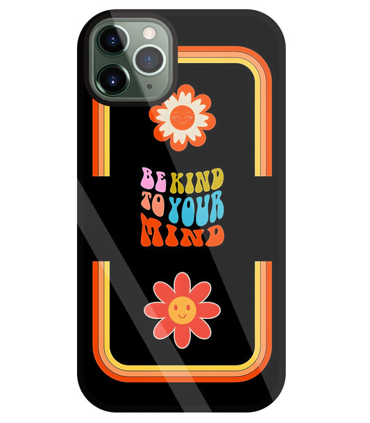 Be Kind To Your Mind Glass Case For Apple iPhone 11 Pro Max