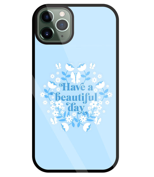 Have A Beautiful Day(Blue) Glass Case For Apple iPhone 11 Pro Max