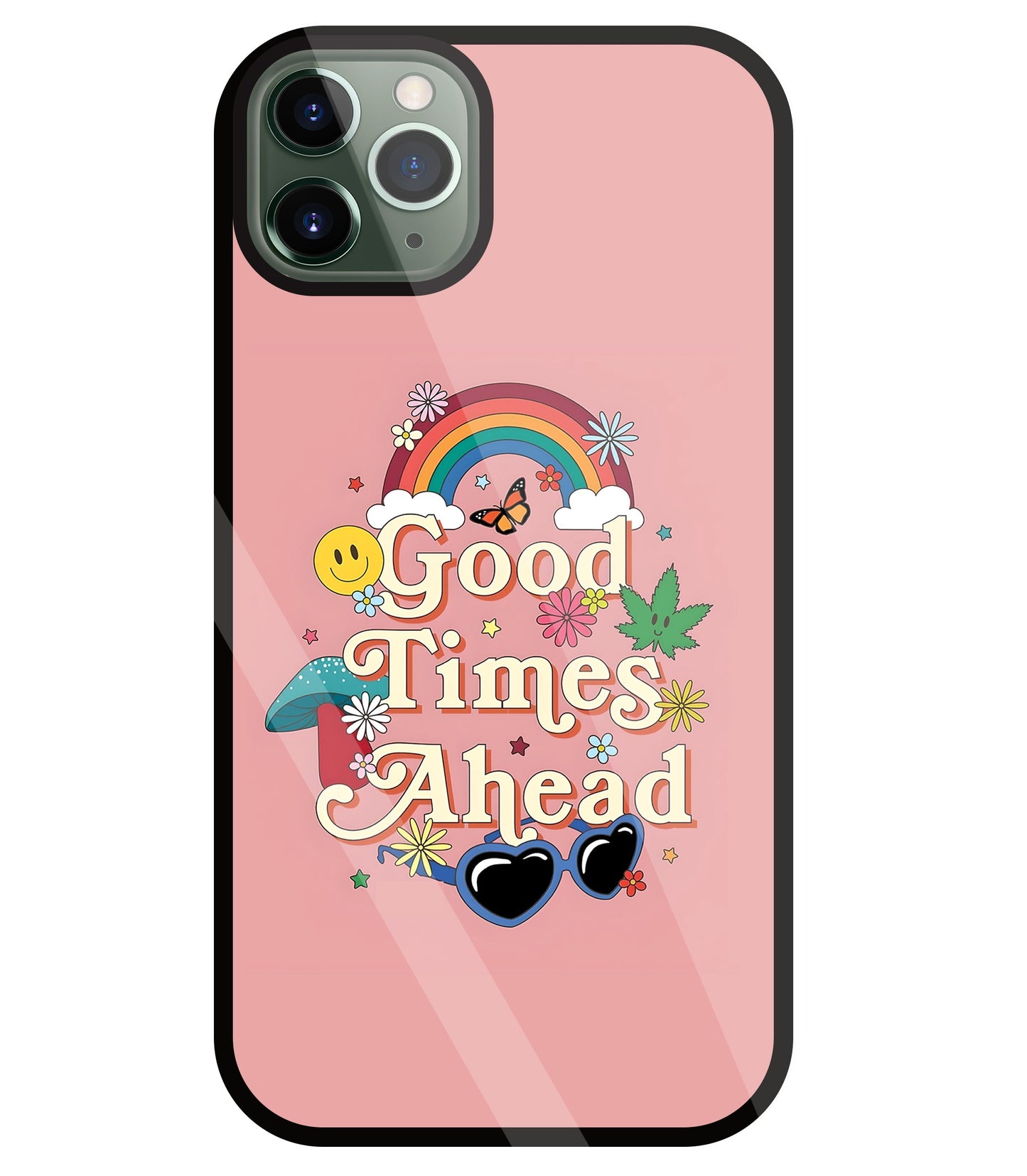 Good Times Ahead Glass Case For Apple iPhone 11 Pro Max