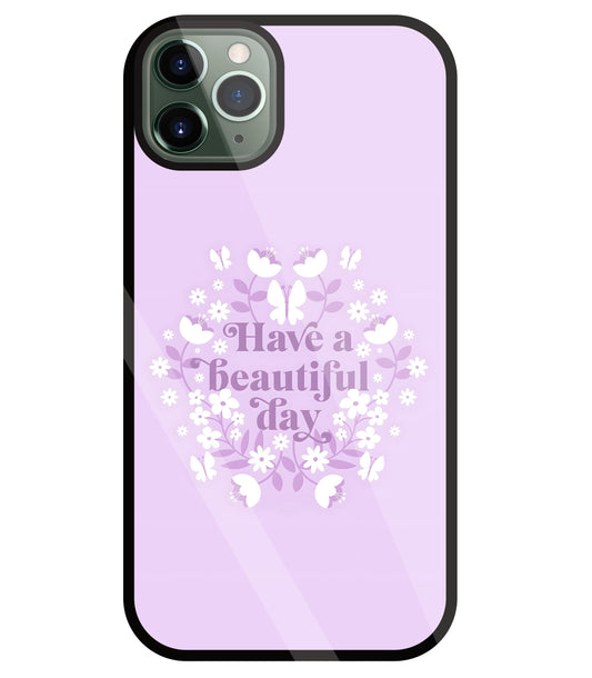 Have A Beautiful Day(Pink) Glass Case For Apple iPhone 11 Pro Max