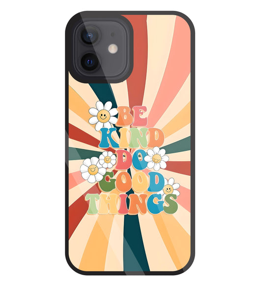 Be Kinds Do Good Things Glass Case For Apple iPhone 12