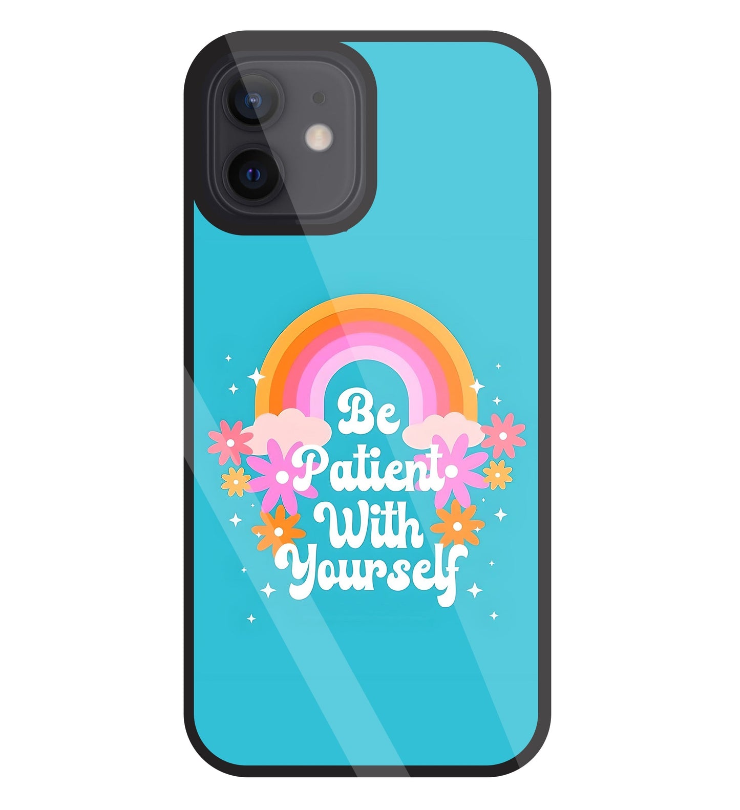 Be Patient With Yourself Glass Case For Apple iPhone 12