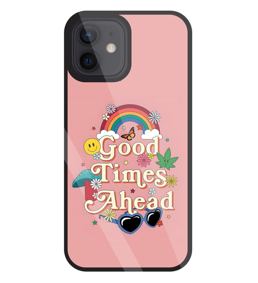 Good Times Ahead Glass Case For Apple iPhone 12
