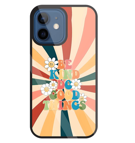 Be Kinds Do Good Things Glass Case For Apple iPhone 12 Mini