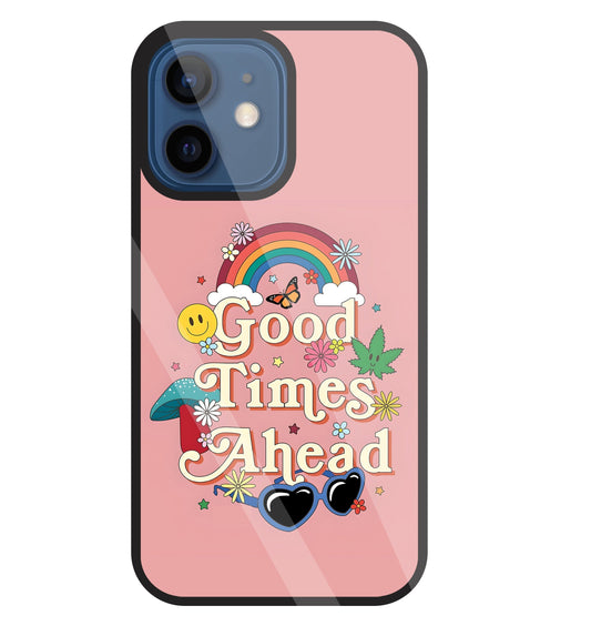 Good Times Ahead Glass Case For Apple iPhone 12 Mini