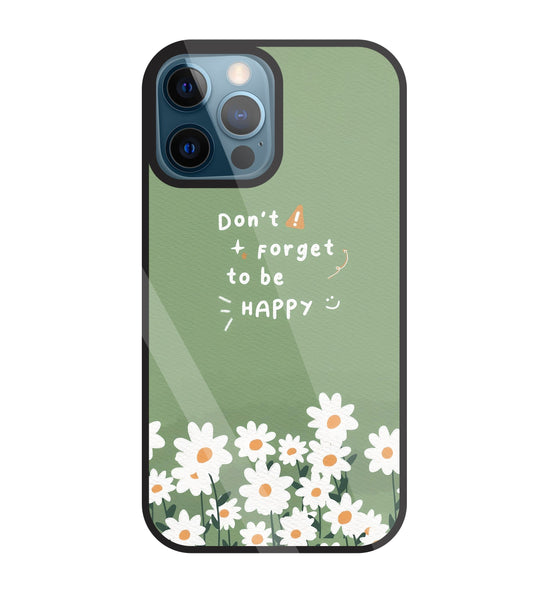 Don't Forget To Be  Happy Glass Case For Apple iPhone 12 Pro