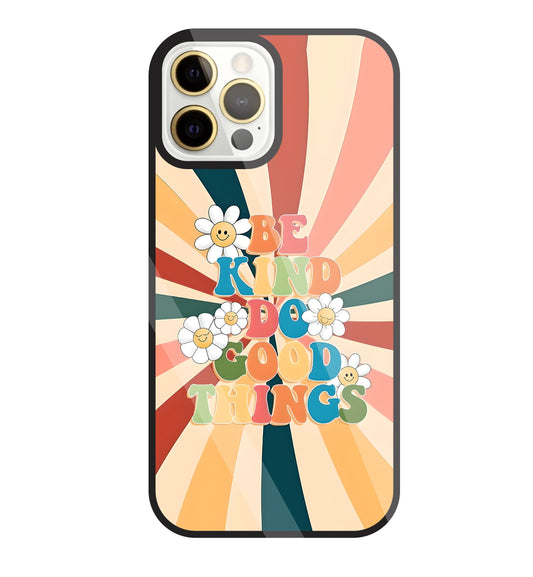 Be Kinds Do Good Things Glass Case For Apple iPhone 12 Pro Max