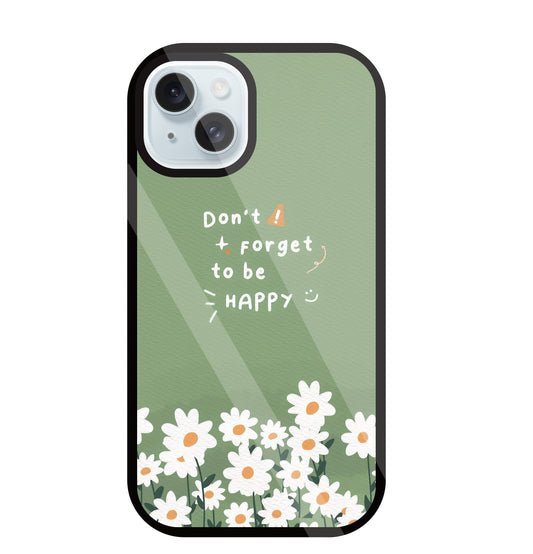 Don't Forget To Be  Happy Glass Case For Apple iPhone 13