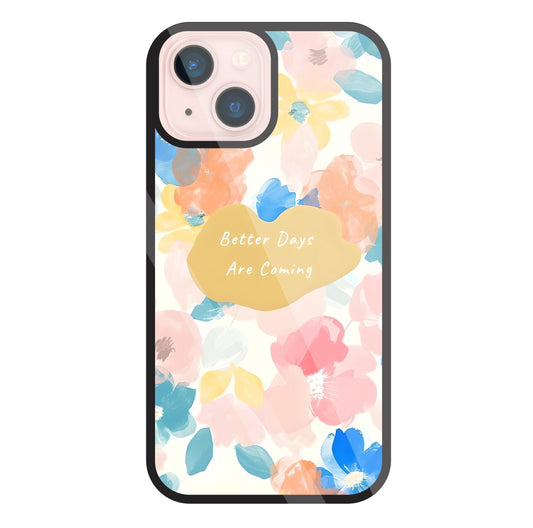 Better Days Are Coming Glass Case For Apple iPhone 13 Mini