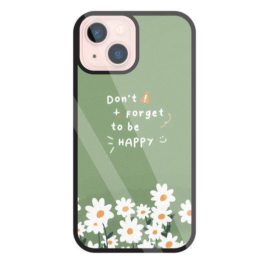 Don't Forget To Be  Happy Glass Case For Apple iPhone 13 Mini