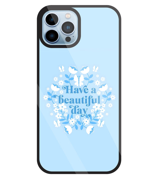 Have A Beautiful Day(Blue) Glass Case For Apple iPhone 13 Pro
