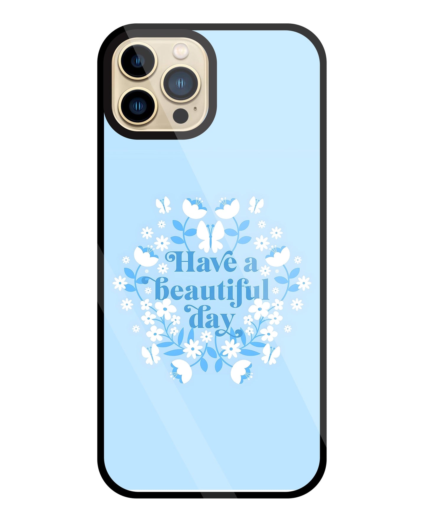 Have A Beautiful Day(Blue) Glass Case For Apple iPhone 13 Pro Max
