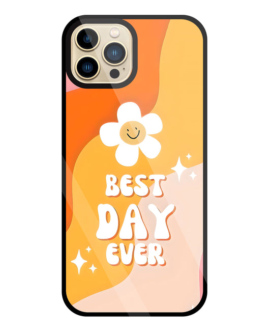 Best Day Ever Glass Case For Apple iPhone 13 Pro Max
