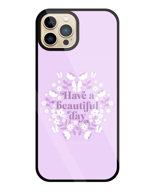 Have A Beautiful Day(Pink) Glass Case For Apple iPhone 13 Pro Max