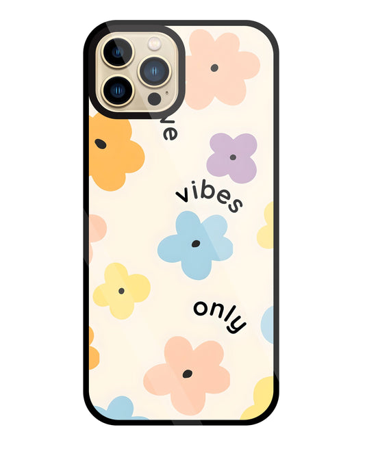 Positive Vibes Only Glass Case For Apple iPhone 13 Pro Max