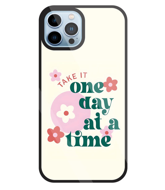 One Day A Good Time Glass Case For Apple iPhone 13 Pro