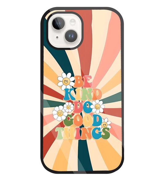 Be Kinds Do Good Things Glass Case For Apple iPhone 15
