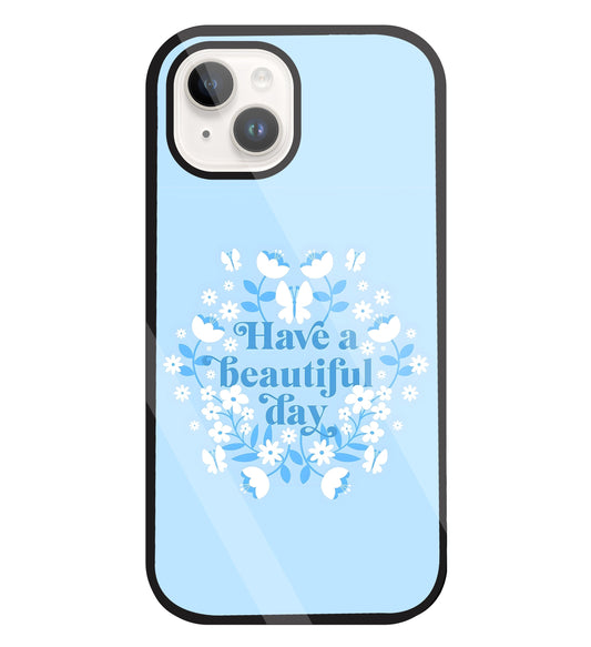 Have A Beautiful Day(Blue) Glass Case For Apple iPhone 15