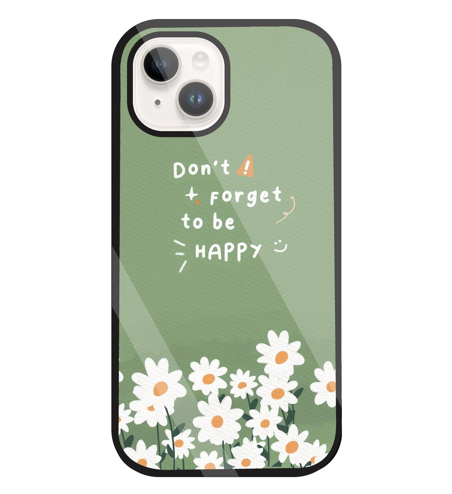 Don't Forget To Be  Happy Glass Case For Apple iPhone 15
