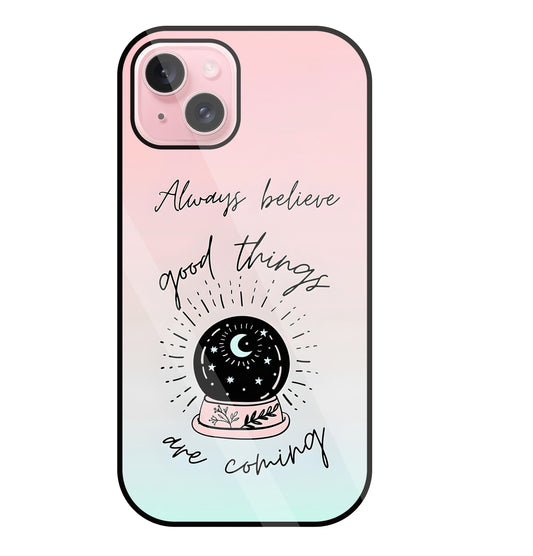 Always Believe Glass Case For Apple iPhone 15 Plus
