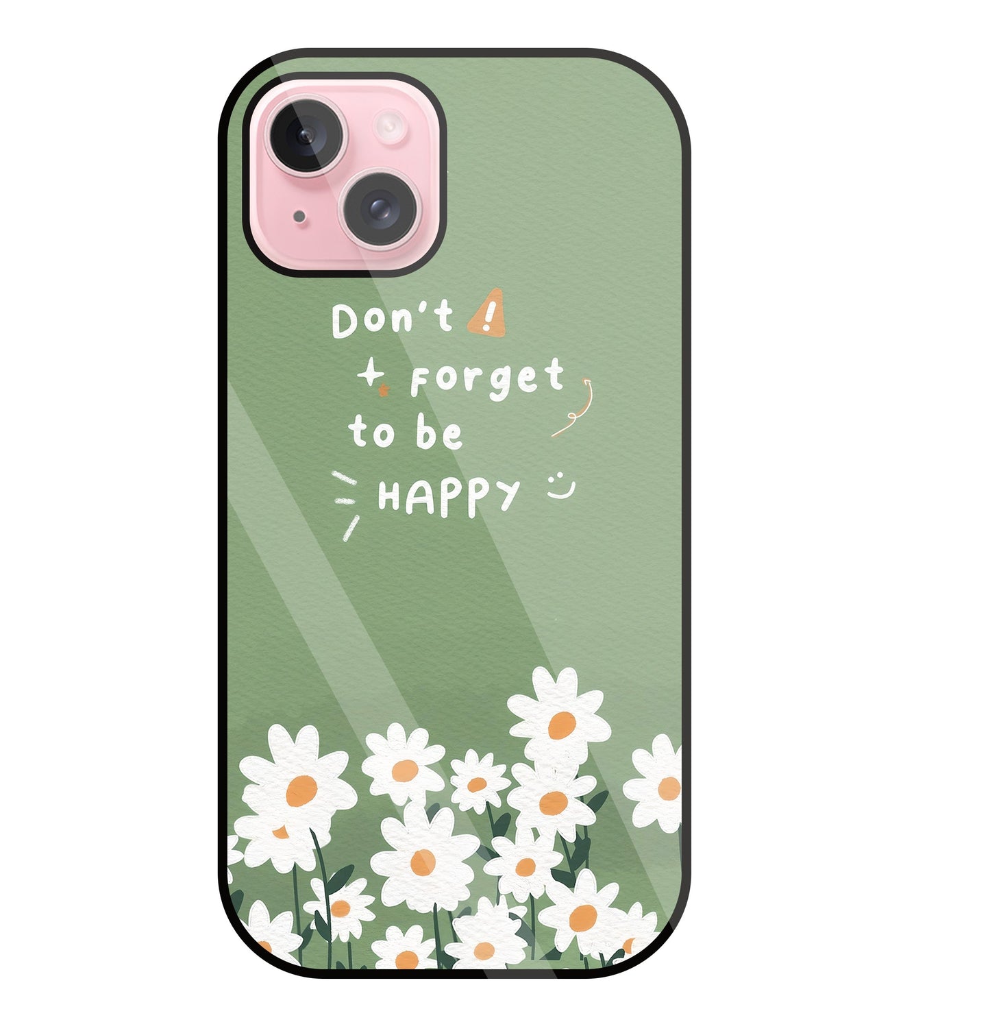 Don't Forget To Be  Happy Glass Case For Apple iPhone 15 Plus