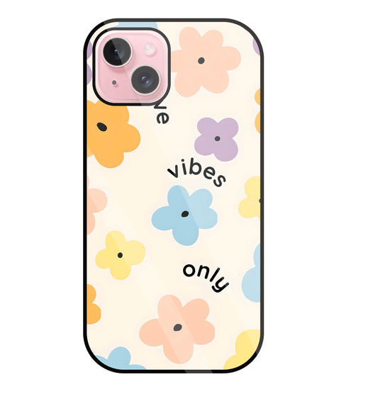 Positive Vibes Only Glass Case For Apple iPhone 15 Plus