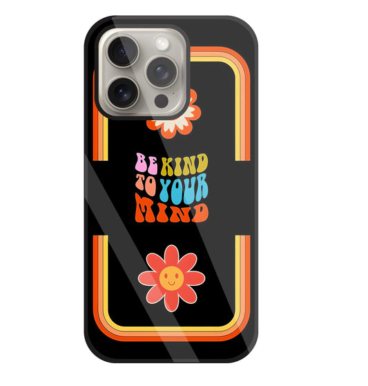 Be Kind To Your Mind Glass Case For Apple iPhone 15 Pro