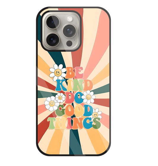 Be Kinds Do Good Things Glass Case For Apple iPhone 15 Pro