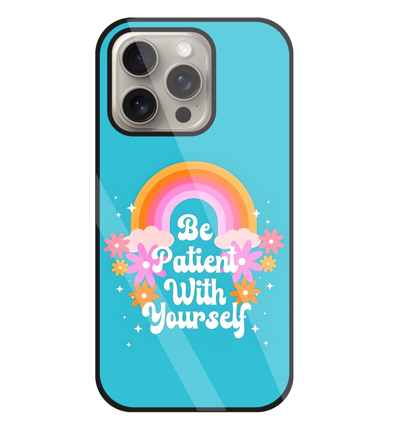 Be Patient With Yourself Glass Case For Apple iPhone 15 Pro