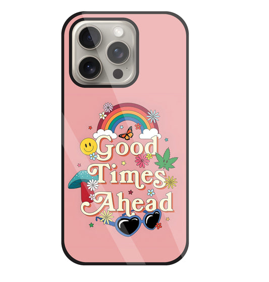 Good Times Ahead Glass Case For Apple iPhone 15 Pro