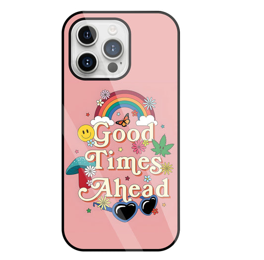 Good Times Ahead Glass Case For Apple iPhone 15 Pro Max