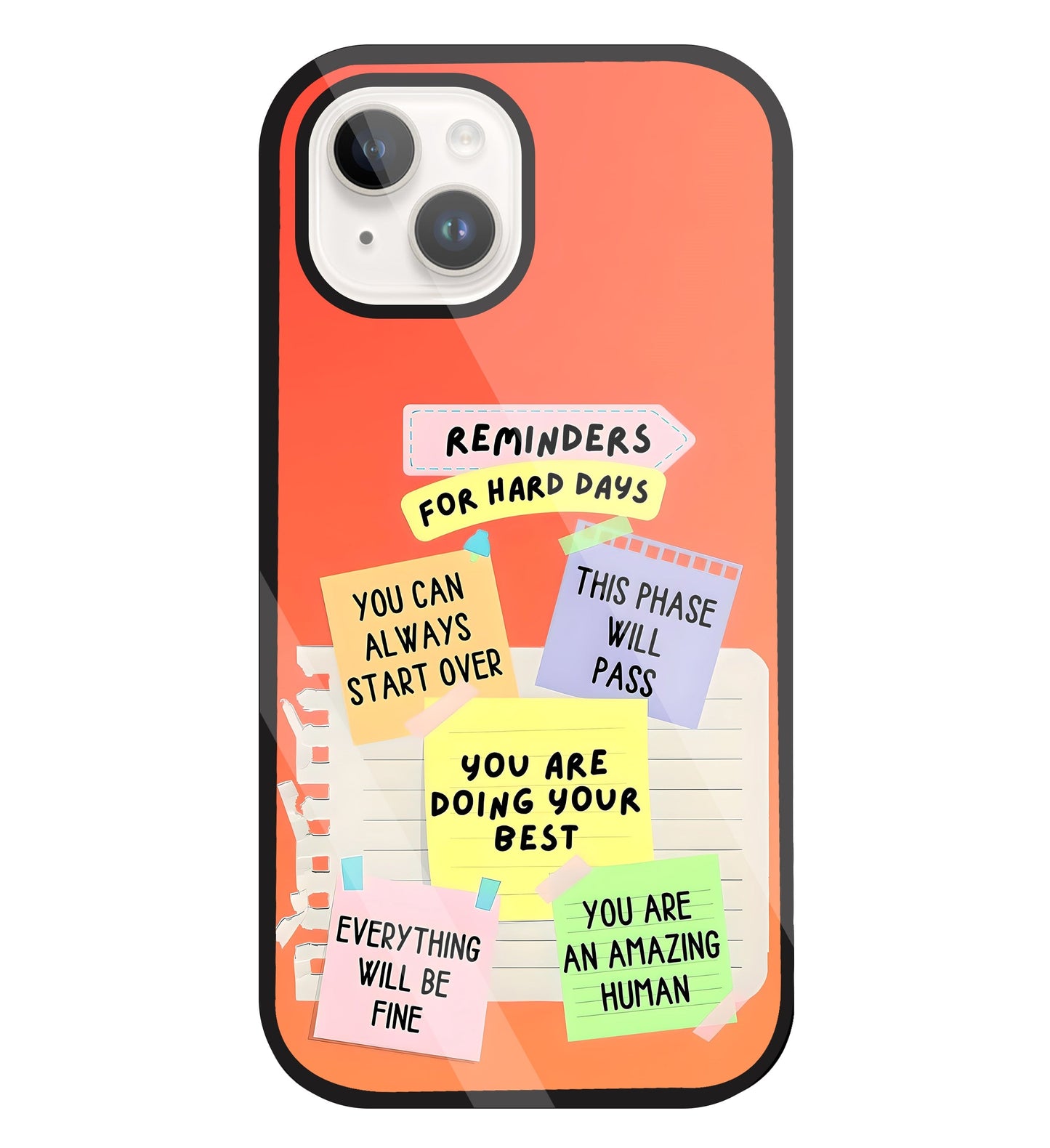 Reminders for Hard DayS Glass Case For Apple iPhone 15
