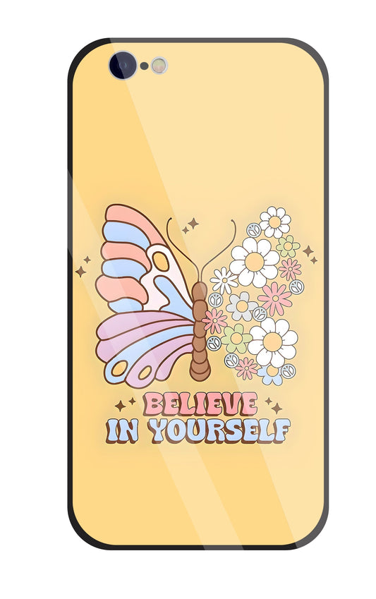 Believe In Yourself Glass Case For Apple iPhone 6 / 6s