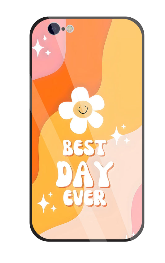 Best Day Ever Glass Case For Apple iPhone 6 / 6s