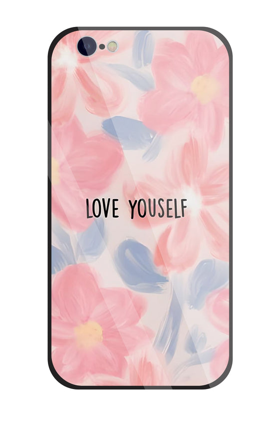 Love Yourself Glass Case For Apple iPhone 6 / 6s