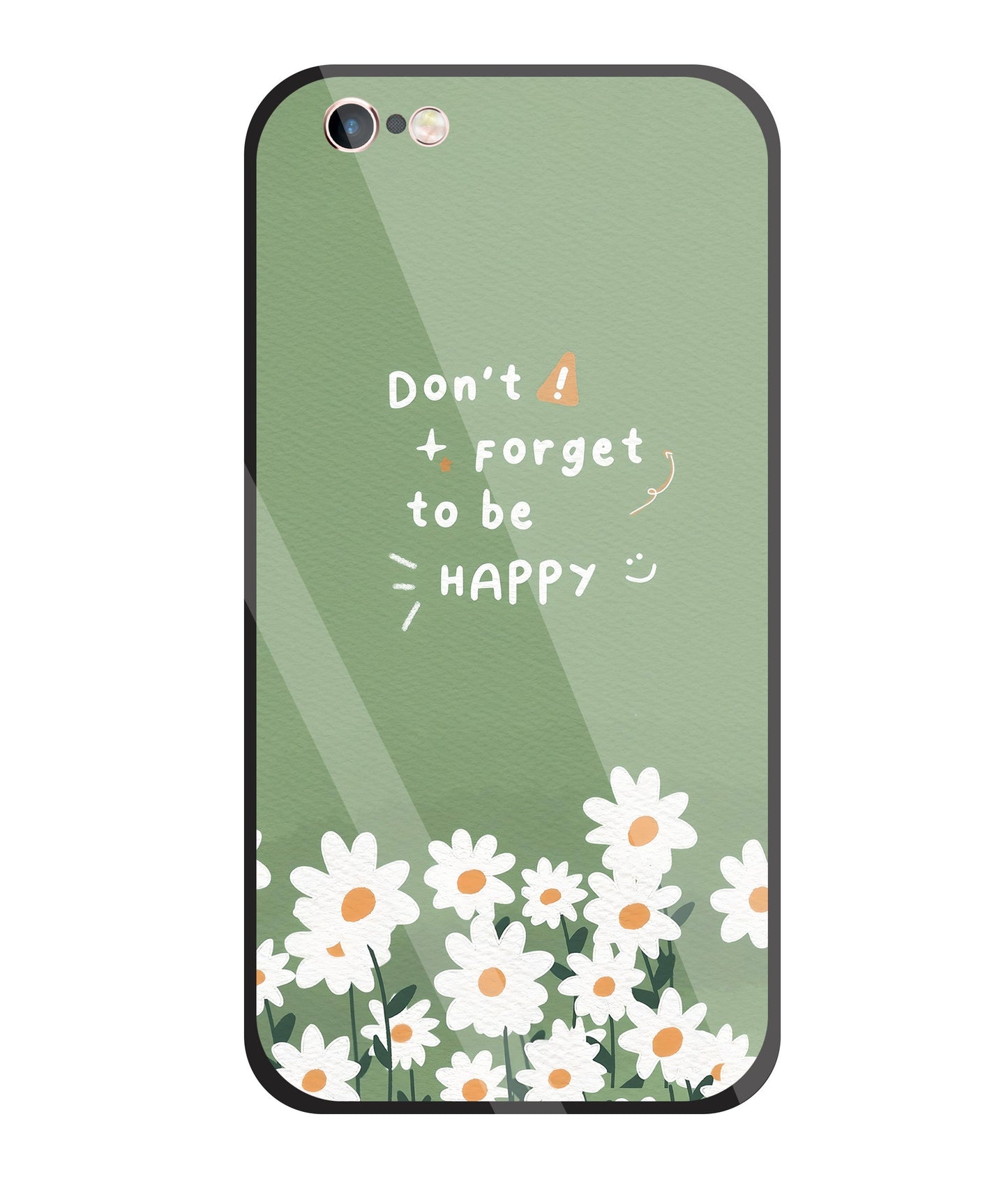 Don't Forget To Be  Happy Glass Case For Apple iPhone 6 +