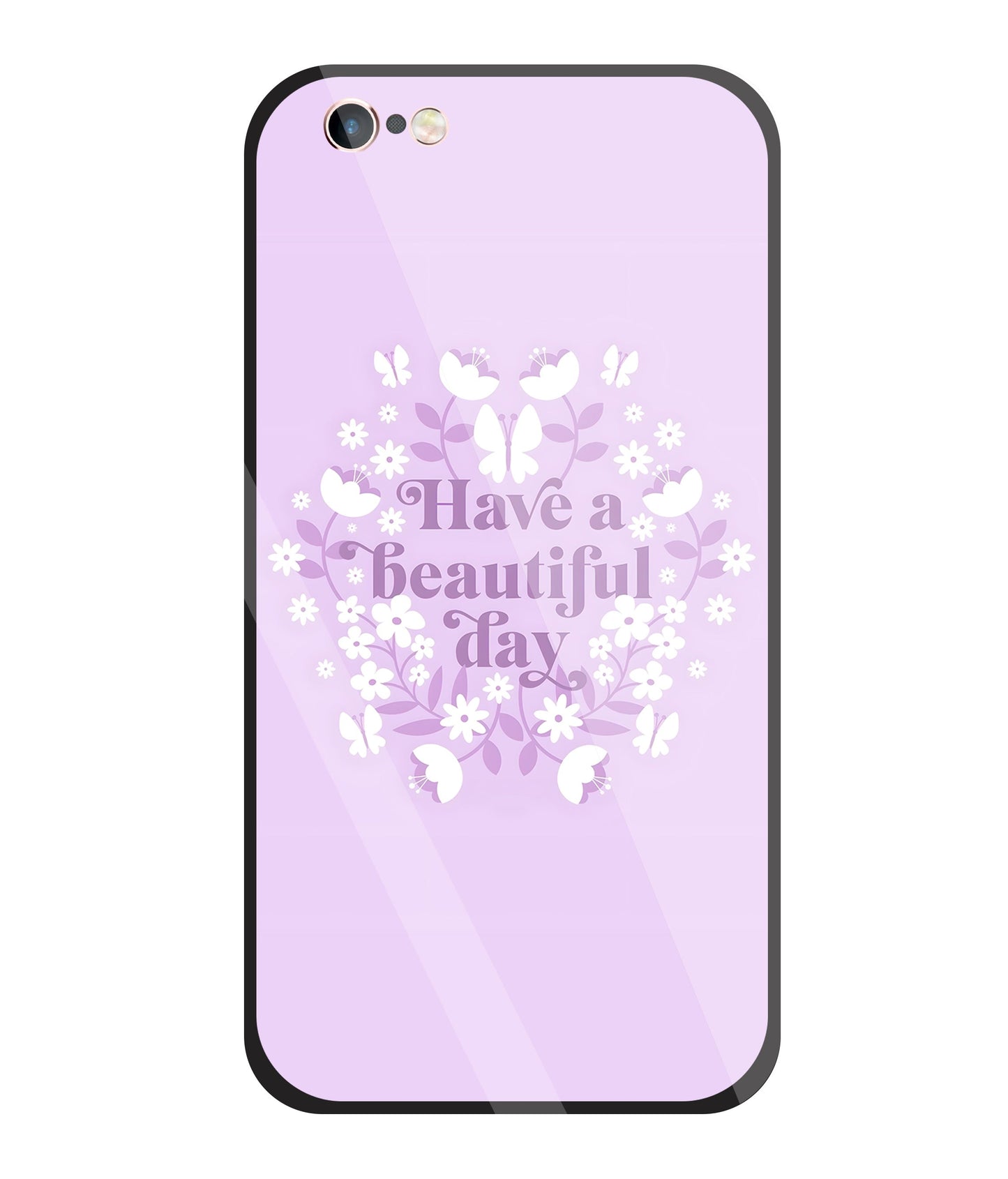 Have A Beautiful Day(Pink) Glass Case For Apple iPhone 6 +