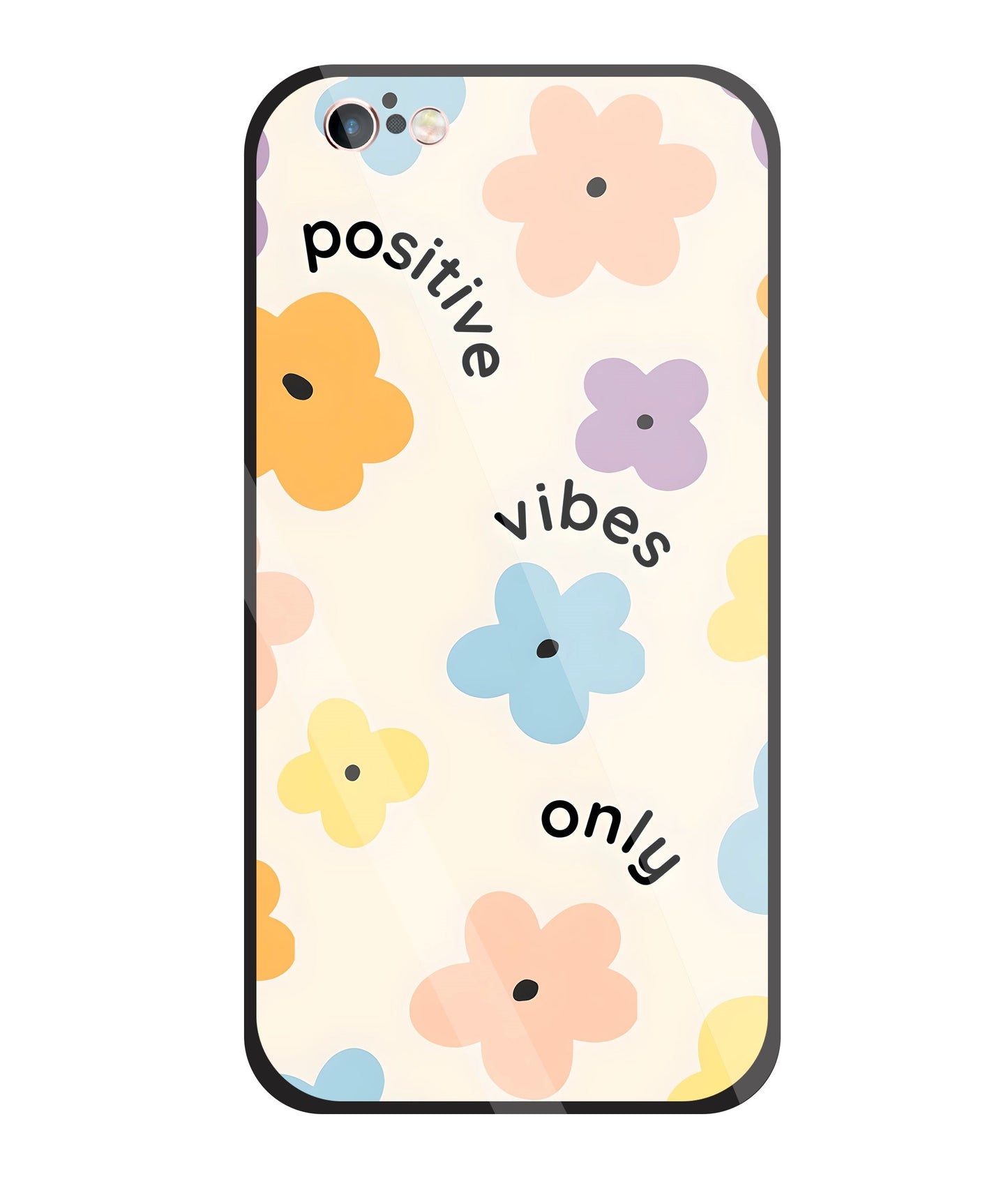 Positive Vibes Only Glass Case For Apple iPhone 6 +
