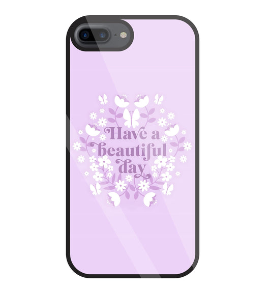 Have A Beautiful Day(Pink) Glass Case For Apple iPhone 7 +