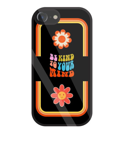 Be Kind To Your Mind Glass Case For Apple iPhone 7