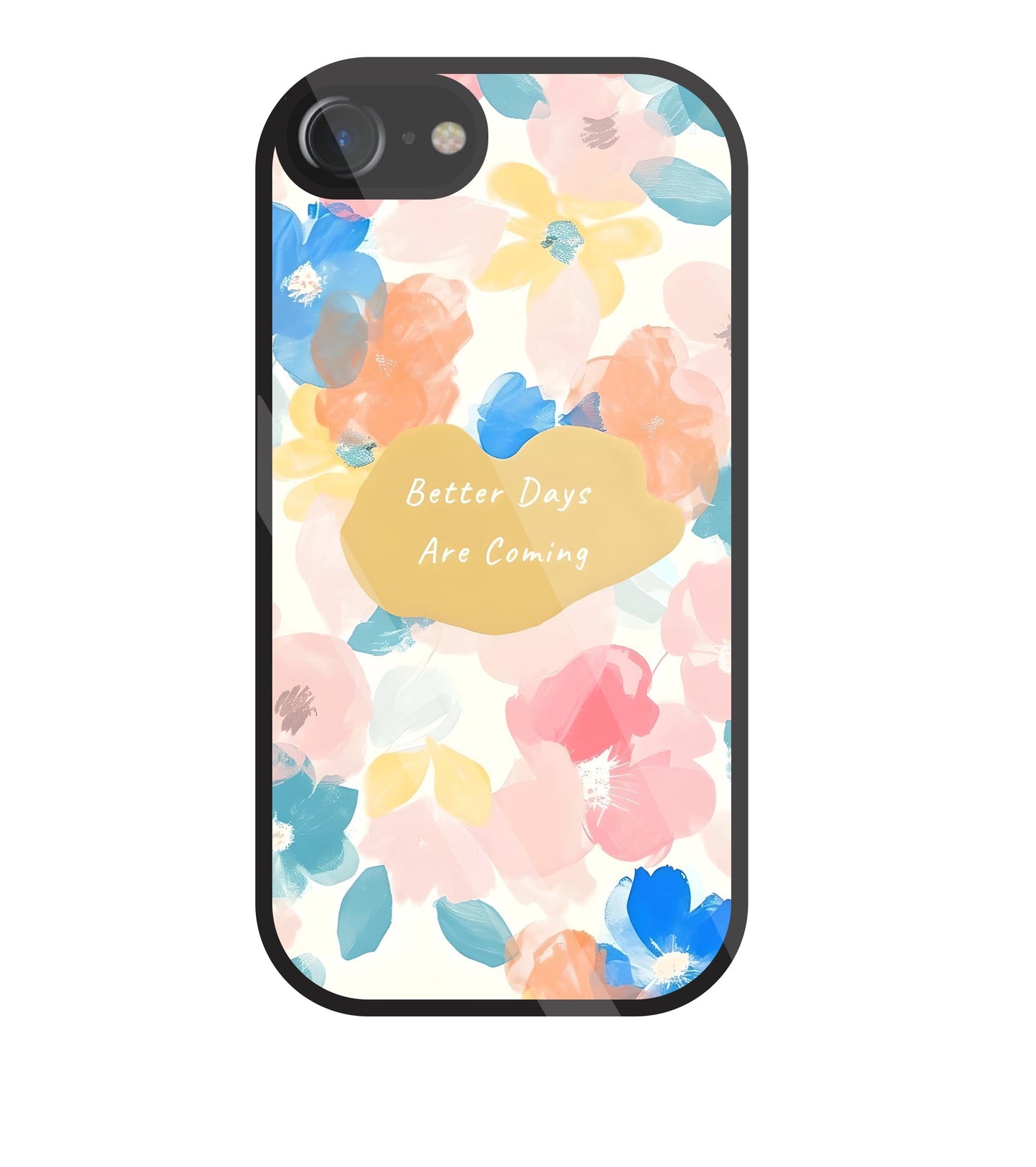 Better Days Are Coming Glass Case For Apple iPhone 7
