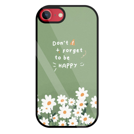Don't Forget To Be  Happy Glass Case For Apple iPhone 8