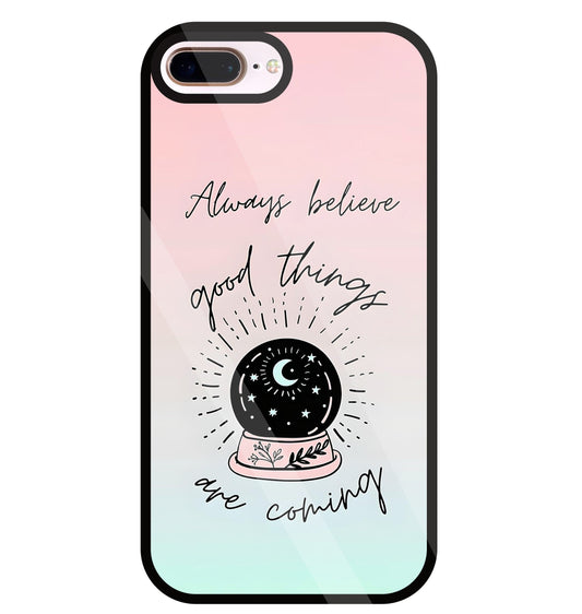 Always Believe Glass Case For Apple iPhone 8 +