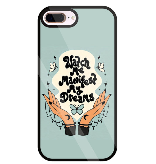 Watch Me Dream Glass Case For Apple iPhone 8 +