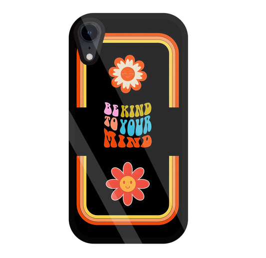 Be Kind To Your Mind Glass Case For Apple iPhone Xr