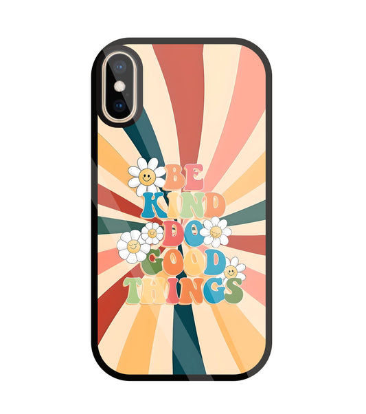 Be Kinds Do Good Things Glass Case For Apple iPhone Xs