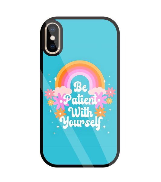 Be Patient With Yourself Glass Case For Apple iPhone Xs
